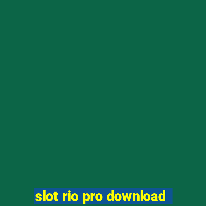 slot rio pro download