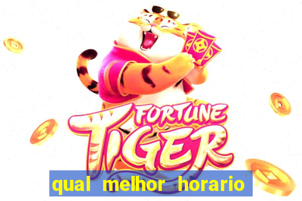 qual melhor horario jogo do tigre