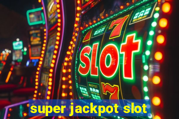 super jackpot slot