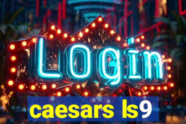 caesars ls9