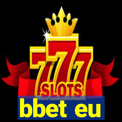 bbet eu