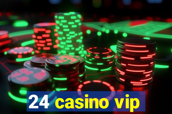 24 casino vip