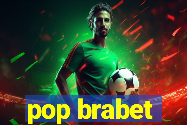 pop brabet