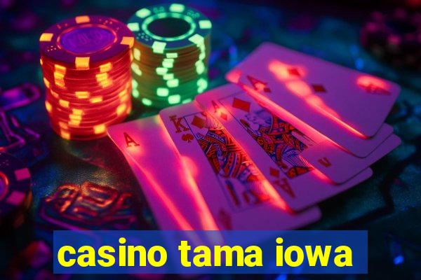 casino tama iowa