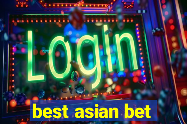 best asian bet