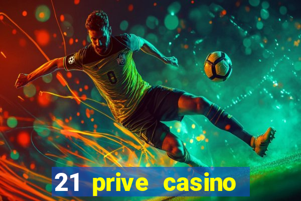 21 prive casino coupon codes