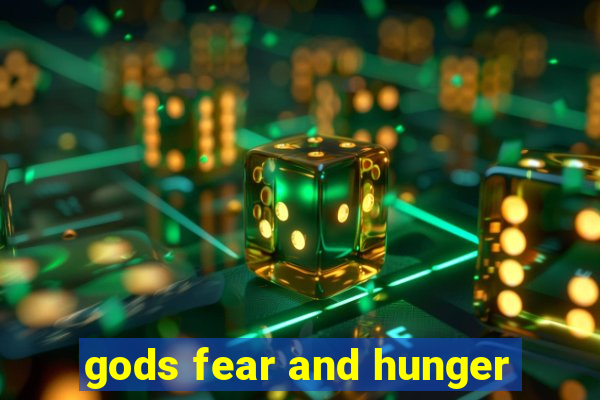 gods fear and hunger