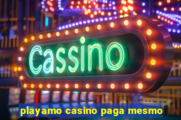 playamo casino paga mesmo