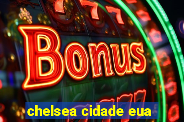 chelsea cidade eua