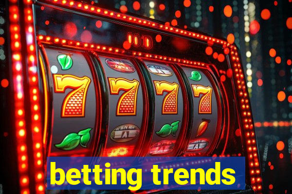 betting trends