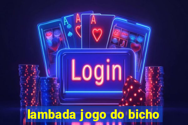 lambada jogo do bicho