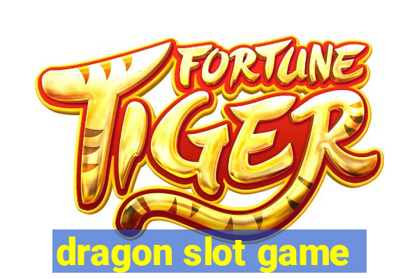 dragon slot game