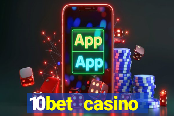 10bet casino welcome offer