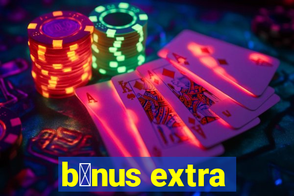 b么nus extra