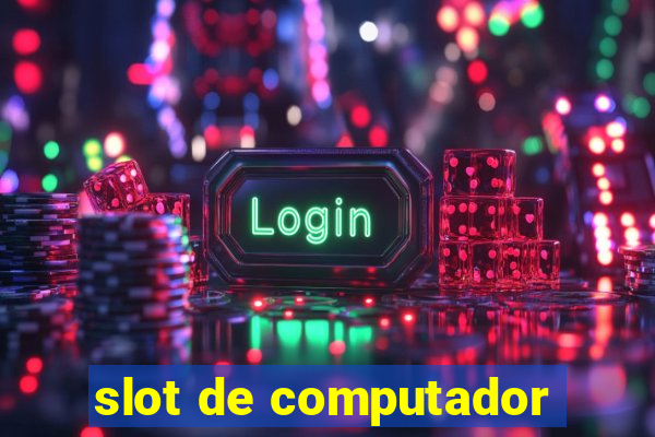 slot de computador