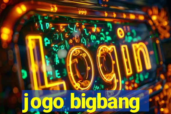 jogo bigbang