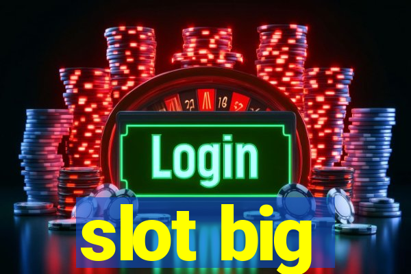 slot big