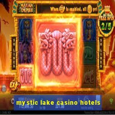 mystic lake casino hotels