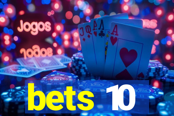 bets 10