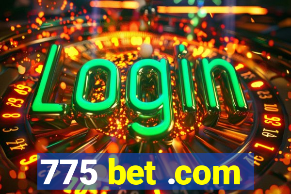 775 bet .com