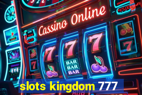 slots kingdom 777