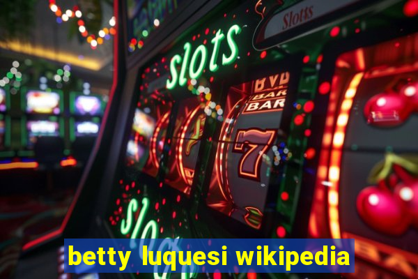 betty luquesi wikipedia