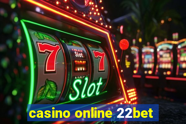 casino online 22bet