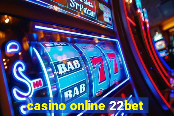 casino online 22bet