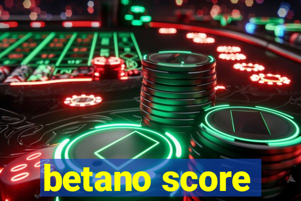 betano score