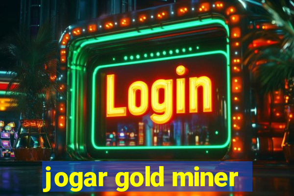 jogar gold miner