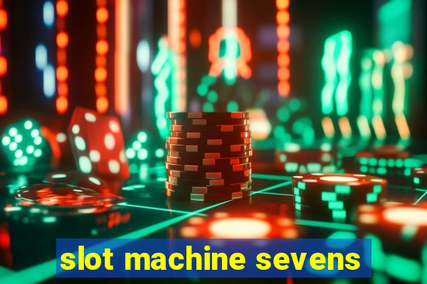 slot machine sevens