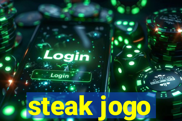 steak jogo