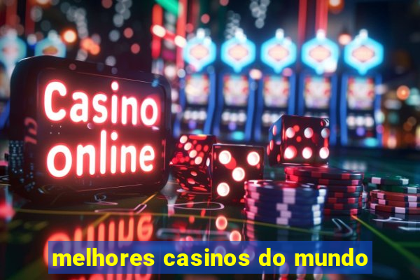 melhores casinos do mundo