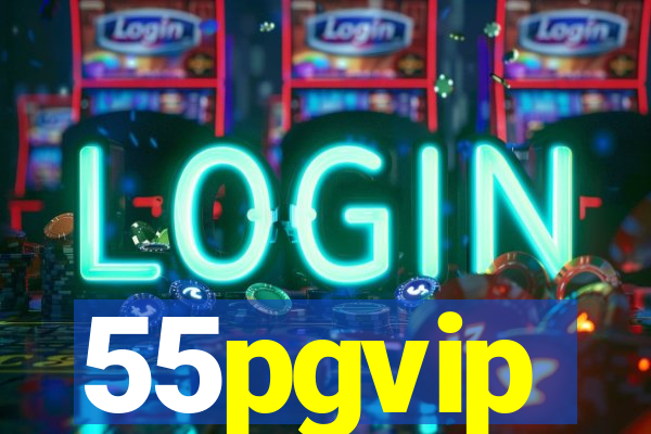 55pgvip