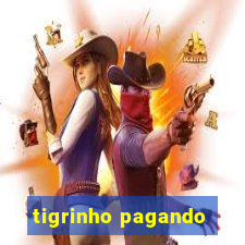 tigrinho pagando