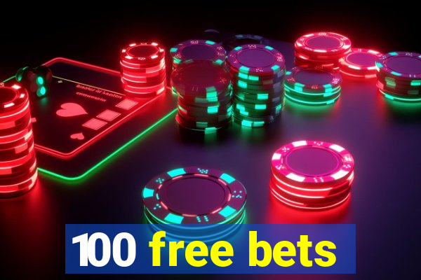 100 free bets