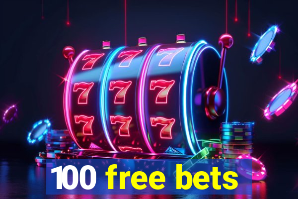 100 free bets