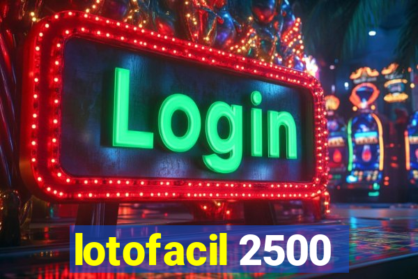 lotofacil 2500