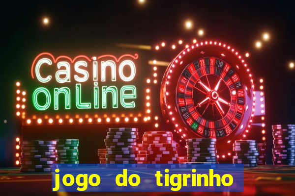 jogo do tigrinho teste gratis