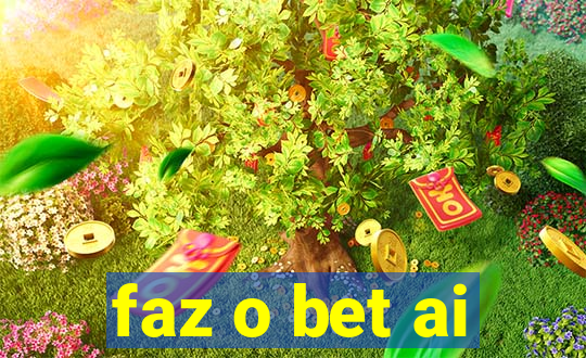 faz o bet ai