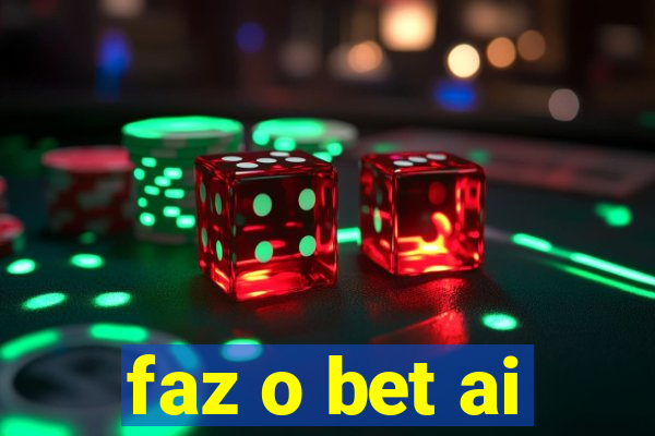 faz o bet ai