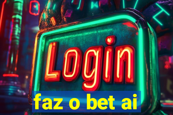 faz o bet ai