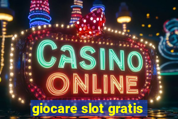 giocare slot gratis