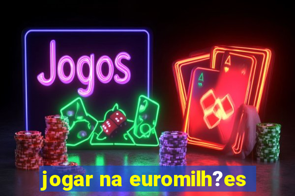 jogar na euromilh?es