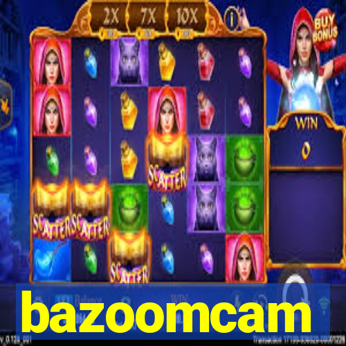 bazoomcam