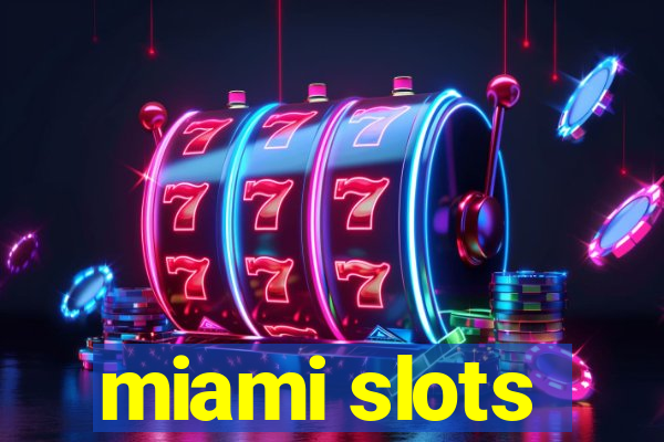 miami slots