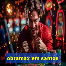 obramax em santos