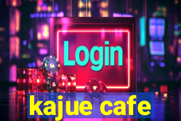 kajue cafe