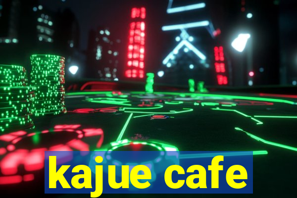 kajue cafe