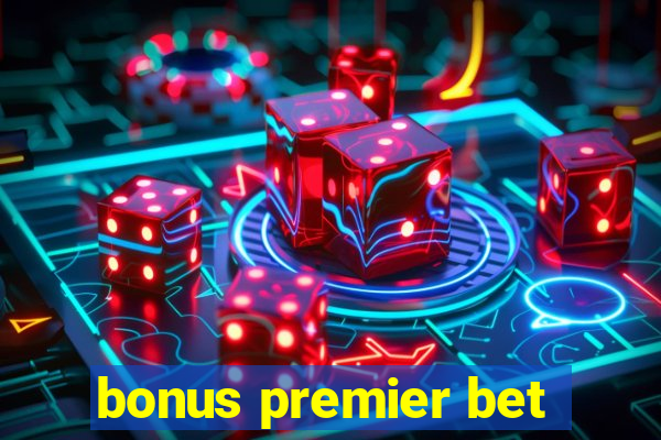 bonus premier bet